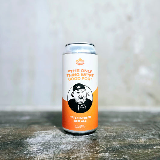 Steadfast "The Only Thing We're Good For" Maple Red Ale