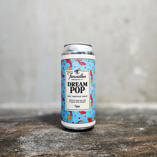 Fairweather "Dream Pop" Dry-Hopped Sour
